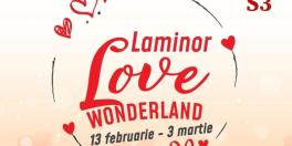 LAMINOR LOVE WONDERLAND – Locul unde surprizele se tin lant in Sectorul 3