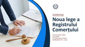 DEZBATERE IMPORTANTA PENTRU ECONOMIA ROMANIEI – Camera de Comert organizeaza conferinta "Noua lege a Registrului Comertului”