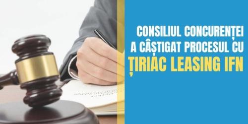 Amenda de 2,9 milioane lei aplicata de Consiliul Concurentei societatii Tiriac Leasing IFN SA a fost corecta
