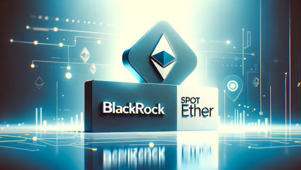 BLACKROCK INITIAZA OFICIAL DEMERSURILE PENTRU LISTAREA UNUI ETF ETHER SPOT – Gigantul de investitii a depus o solicitare la  Comisia pentru Valori Mobiliare si Burse din SUA