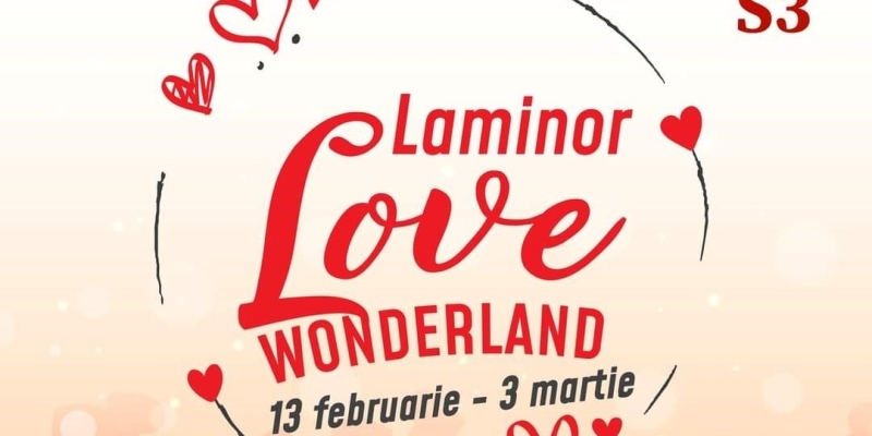 LAMINOR LOVE WONDERLAND – Locul unde surprizele se tin lant in Sectorul 3