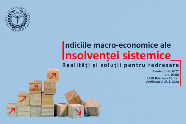 CRESTEREA LICHIDITATIILOR COMPANIILOR - CCIR organizeaza conferinta „Indiciile macro-economice ale insolventei sistemice. Realitati si solutii pentru redresare”