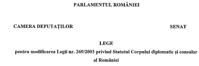 STATUTUL DIPLOMATILOR: REGULI NOI – Proiectul reglementeaza conditiile care trebuie indeplinite pentru ca o persoana sa dobandeasca calitatea de membru al Corpului diplomatic si consular al Romaniei (Document)