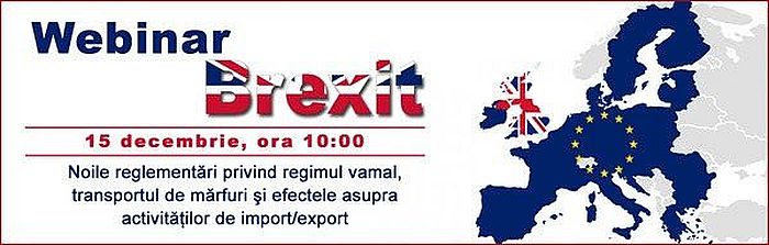 WEBINAR BREXIT - Noile reglementari privind regimul vamal, transportul de marfuri si efectele asupra activitatilor de import/export